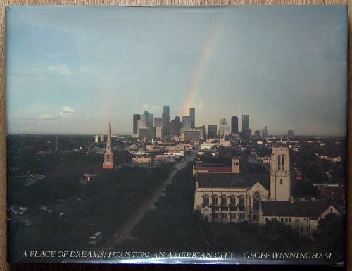 Stock image for A Place of Dreams: Houston, an American City for sale by Front Cover Books