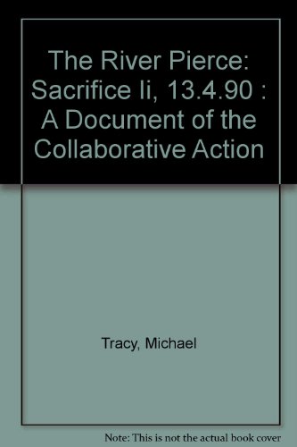 9780892633128: The River Pierce: Sacrifice Ii, 13.4.90 : A Document of the Collaborative Action (English and Spanish Edition)