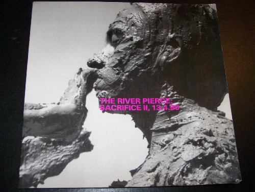 9780892633135: The River Pierce: Sacrifice Ii, 13.4.90 : A Document of the Collaborative Action