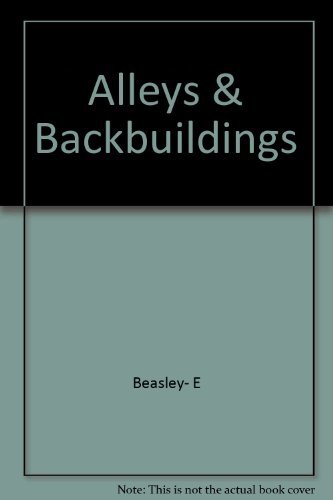 Imagen de archivo de The Alleys and Back Buildings of Galveston: An Architectural and Social History a la venta por Half Price Books Inc.