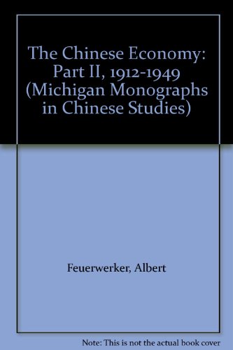 The Chinese Economy: Part Ii, 1912-1949 (9780892640010) by Feuerwerker, Albert