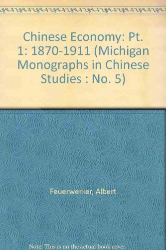 9780892640058: Chinese Economy Pt. 1: 1870-1911 (Michigan Monographs in Chinese Studies : No. 5)