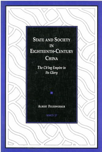 Beispielbild fr State and Society in Eighteenth Century China: The Nina Ging Empire in Its Glory zum Verkauf von Black and Read Books, Music & Games