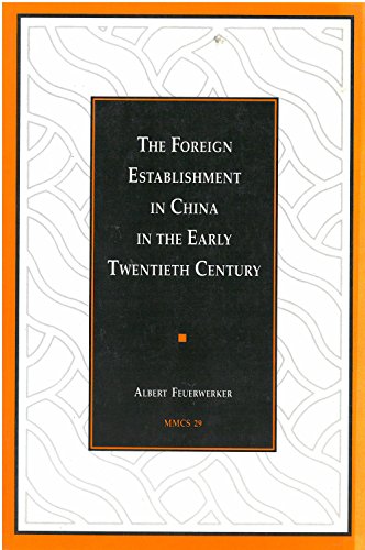 Imagen de archivo de The Foreign Establishment in China in the Early Twentieth Century (Volume 29) (Michigan Monographs In Chinese Studies) a la venta por Arundel Books