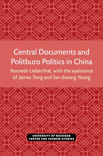 Stock image for Central Documents and Politburo Politics in China (Volume 33) (Michigan Monographs In Chinese Studies) for sale by GF Books, Inc.