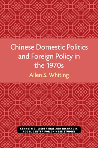 Beispielbild fr Chinese Domestic Politics and Foreign Policy in the 1970s 36 Michigan Monographs in Chinese Studies zum Verkauf von PBShop.store US