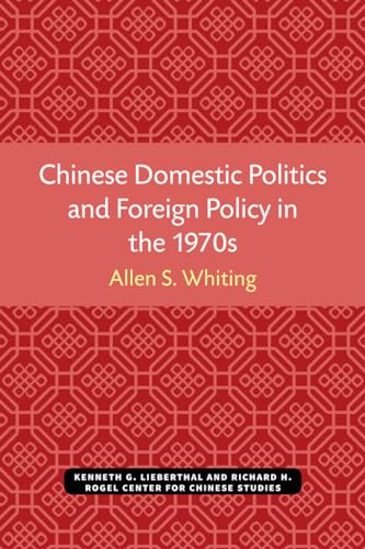 9780892640362: Chinese Domestic Politics and Foreign Policy in the 1970s: Volume 36 (Michigan Monographs In Chinese Studies)
