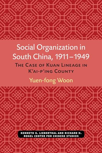 9780892640515: Social Organization in South China, 1911-1949: The Case of Kuan Lineage in K'AI-p'Ing County (Michigan Monographs in Chinese Studies)