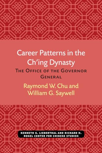 Imagen de archivo de Career Patterns in the Ch'ing Dynasty: The Office of Governor-general (Michigan monographs in Chinese studies, 51) (Volume 51) a la venta por Lucky's Textbooks