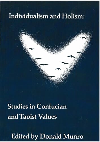 Beispielbild fr Individualism and Holism : Studies in Confucian and Taoist Values zum Verkauf von Better World Books