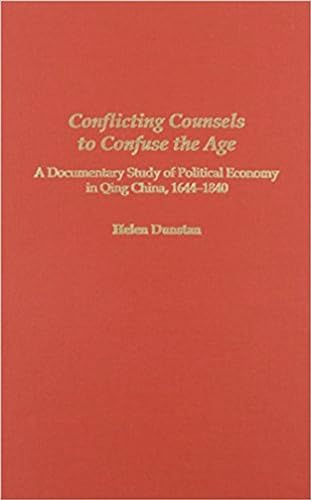 Beispielbild fr Conflicting Counsels to Confuse the Age : A Documentary Study of Political Economy in Qing China, 1644-1840 zum Verkauf von Theologia Books
