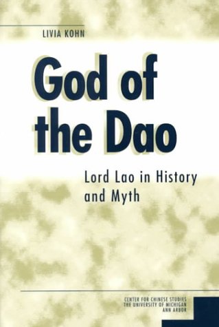 Beispielbild fr God of the Dao: Lord Lao in History and Myth (Volume 84) (Michigan Monographs In Chinese Studies) zum Verkauf von Canal Bookyard