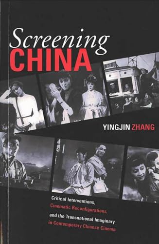 Stock image for Screening China: Critical Interventions, Cinematic Reconfigurations, and the Transnational Imaginary in Contemporary Chinese Cinema (Michigan Monographs In Chinese Studies) for sale by Books From California