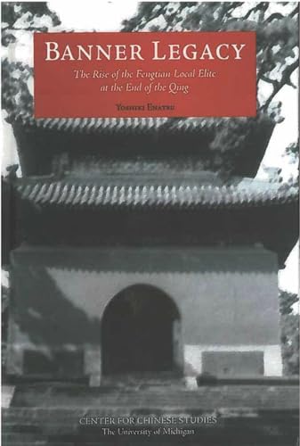 9780892641659: Banner Legacy: The Rise of the Fengtian Local Elite at the End of the Qing