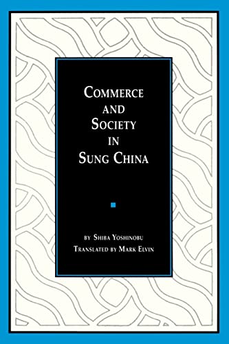 Beispielbild fr Commerce and Society in Sung China zum Verkauf von Better World Books