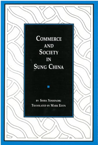Imagen de archivo de Commerce and Society in Sung China a la venta por Better World Books
