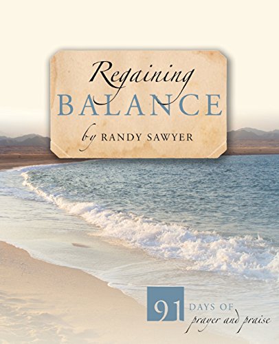 Beispielbild fr Regaining Balance: 91 Days of Prayer and Praise zum Verkauf von Once Upon A Time Books