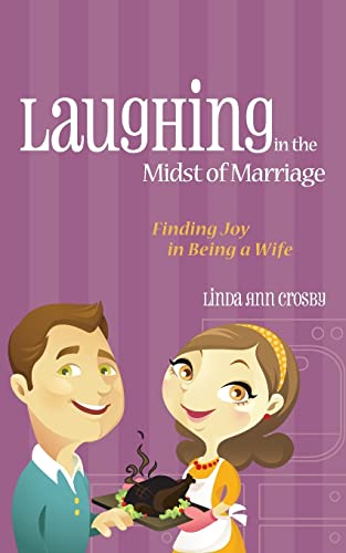 Beispielbild fr Laughing in the Midst of Marriage: Finding Joy in Being a Wife zum Verkauf von Wonder Book