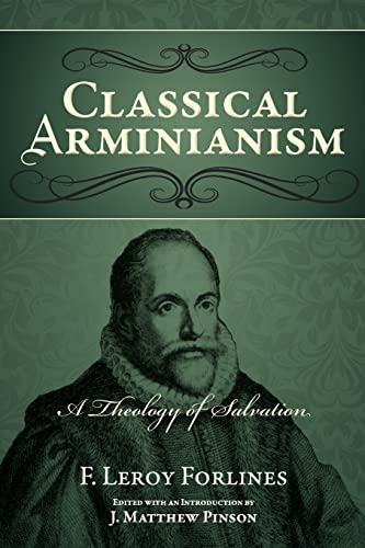 Beispielbild fr Classical Arminianism: A Theology of Salvation zum Verkauf von Russell Books