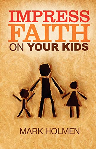 Stock image for Impress Faith on Your Kids for sale by SecondSale