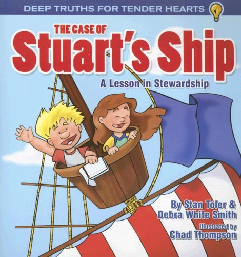 Imagen de archivo de The Case of Stuart's Ship: A Lesson in Stewardship (Deep Truths for Tender Hearts) a la venta por HPB-Ruby