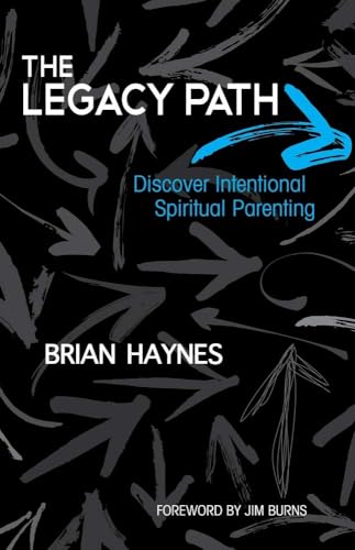 Beispielbild fr The Legacy Path: Discover Intentional Spiritual Parenting zum Verkauf von Russell Books