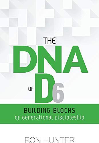 Stock image for The DNA of D6 : Building Blocks of Generational Discipleship for sale by Better World Books