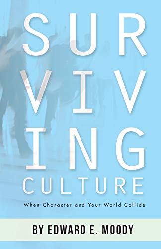 Imagen de archivo de Surviving Culture: When Character and Your World Collide a la venta por ThriftBooks-Dallas