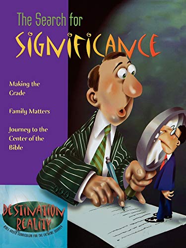 Stock image for Searching for Significance: Making the Grade - Family Matters - Journey to the Center of the Bible (Destination Reality) for sale by Revaluation Books