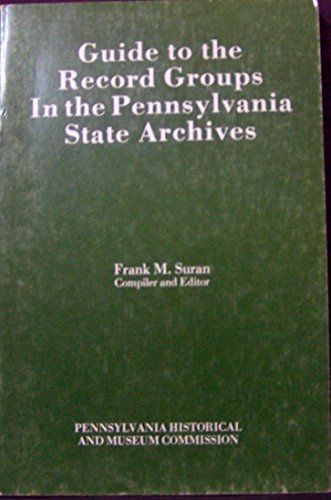 Stock image for Guide to the record groups in the Pennsylvania State Archives for sale by Pomfret Street Books