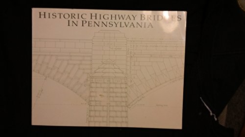 Stock image for Historic Highway Bridges of Pennsylvania for sale by Midtown Scholar Bookstore