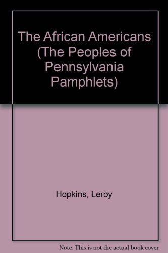 The African Americans (The Peoples of Pennsylvania Pamphlets) (9780892710591) by Hopkins, Leroy; Smith, Eric Ledell