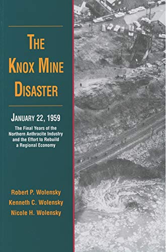 9780892710812: The Knox Mine Disaster, January 22, 1959: The Final Years of the Northern Anthracite Industry and the Effort to Rebuild a Regional Economy