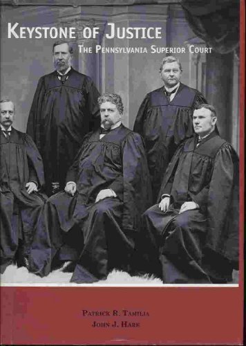 Beispielbild fr Keystone of Justice: The Pennsylvania Superior Court zum Verkauf von Better World Books
