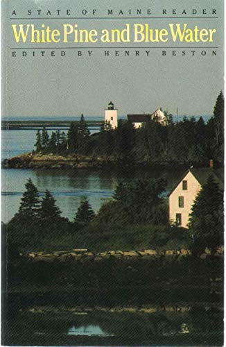 Imagen de archivo de White Pine and Blue Water: A State Of Maine Reader a la venta por ThriftBooks-Atlanta