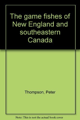 Stock image for The Game Fishes of New England and Southeastern Canada for sale by General Eclectic Books