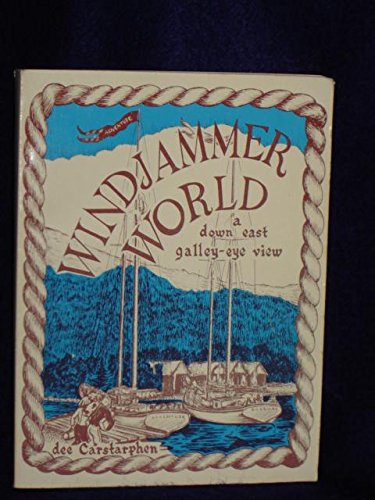 Beispielbild fr Windjammer World: a Down East galley-eye view zum Verkauf von Front Cover Books