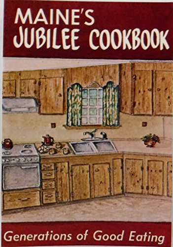 Stock image for Maines Jubilee Cooking: Generations of Good Eating for sale by HPB Inc.