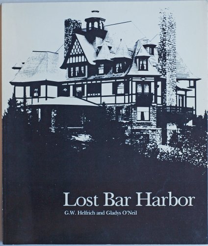 Stock image for Lost Bar Harbor: Photographs from the Collection of the Bar Harbor Historical Society for sale by Saucony Book Shop