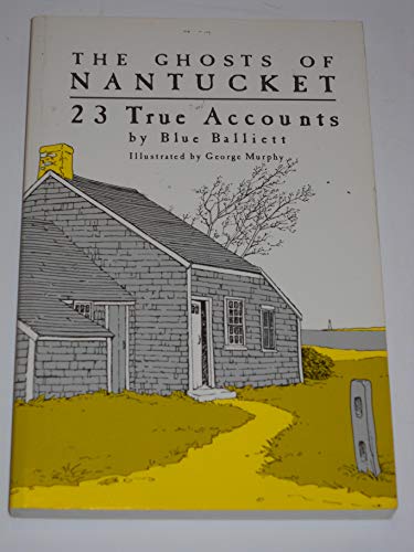 Beispielbild fr The Ghosts of Nantucket: 23 True Accounts zum Verkauf von Wonder Book