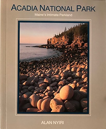 Stock image for Acadia National Park: Maines Intimate Parkland for sale by Wonder Book
