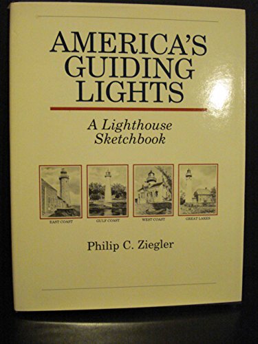 Imagen de archivo de America's Guiding Lights : A Lighthouse Sketchbook a la venta por Better World Books