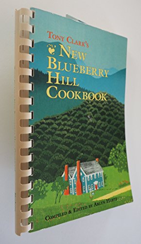 Tony Clark's New Blueberry Hill Cookbook.