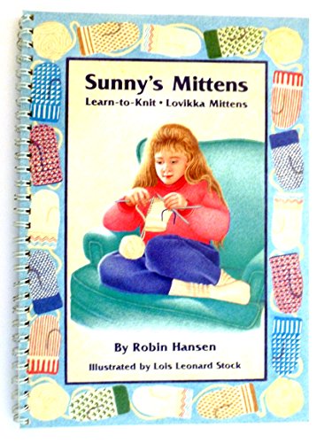 Stock image for Sunn's Mittens: Learn-to-Knit Lovikka Mittens for sale by The Bookloft