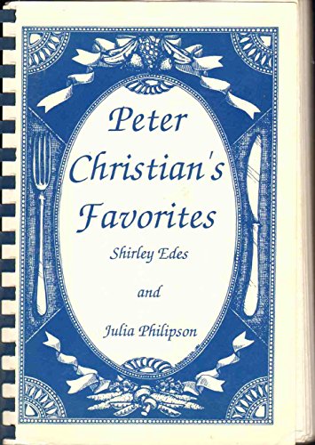 Peter Christian's Favorites (9780892723072) by Edes, Shirley; Philipson, Julia
