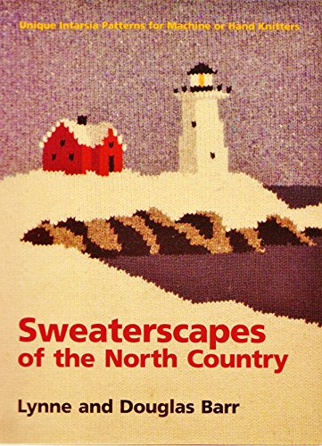 Stock image for Sweaterscapes of the North Country : Unique Intarsia Patterns for Machine or Hand Knitters for sale by Better World Books