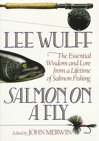 Stock image for Salmon on a Fly: The Essential Wisdom and Lore from a Lifetime of Salmon Fishing for sale by ThriftBooks-Atlanta