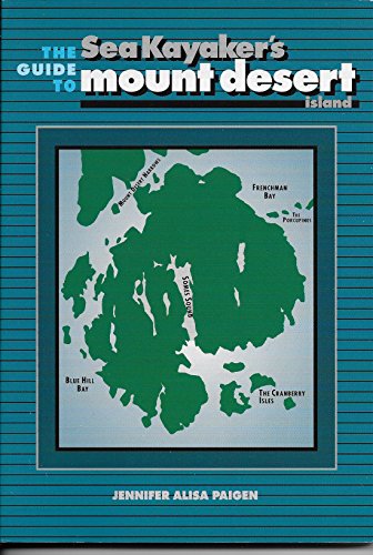 Beispielbild fr The Sea Kayaker's Guide to Mount Desert Island zum Verkauf von Ergodebooks