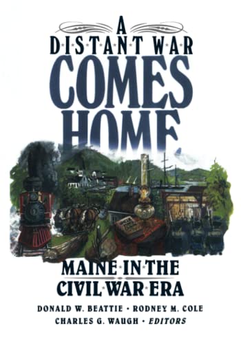9780892723935: A Distant War Comes Home: Maine in the Civil War Era