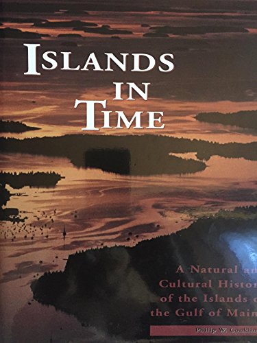 Stock image for Islands in Time: A Natural and Cultural History of the Islands of the Coast of Maine for sale by ThriftBooks-Atlanta